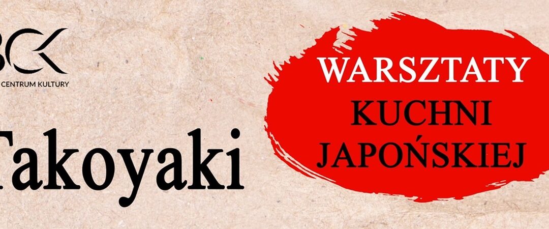 DRUGIE WARSZTATY KUCHNI JAPOŃSKIEJ – TAKOYAKI